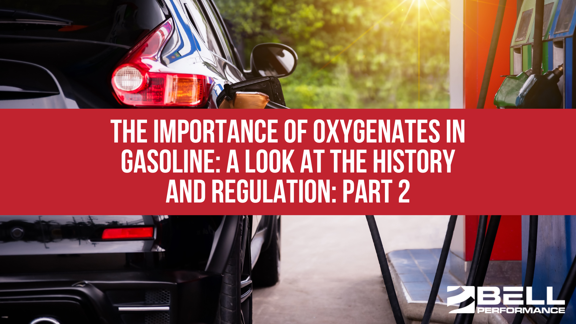 The Importance of Oxygenates in Gasoline A Look at the History and